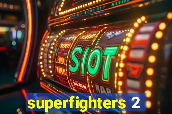 superfighters 2